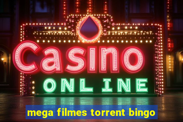 mega filmes torrent bingo